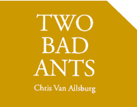 TWO BAD ANTS